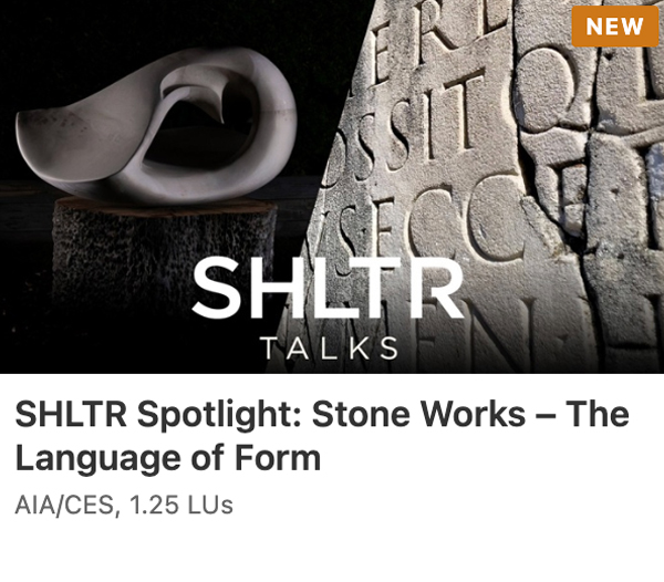 AEC Knowledge course: SHLTR Spotlight, Stone Works, The Language of Form